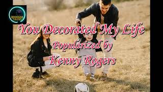 You Decorated My Life by Kenny Rogers KARAOKE [upl. by Peggir30]