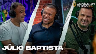 JÚLIO BAPTISTA  Podcast Denílson Show 75 [upl. by Elocen]