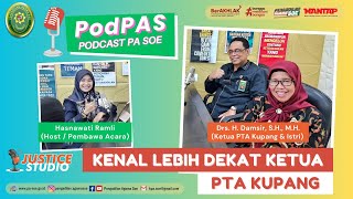 PODCAST PA SOE Kenal Lebih Dekat Ketua Pengadilan Tinggi Agama Kupang Drs H DAMSIR SH MH [upl. by Noivax422]