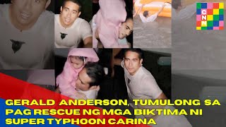 Gerald Anderson tumulong sa pag rescue ng mga biktima ni Super Typhoon Carina [upl. by Anires]