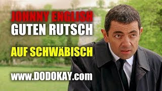 dodokay  Silvester mit Johnny English  schwäbisch [upl. by Inaja]