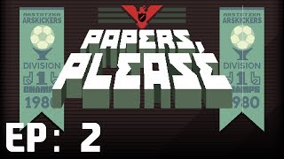 YOU SHALL NOT PASS  Papers Please Ep 2 [upl. by Eeroc126]