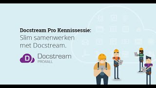 Docstream Kennissessie 4  Slim samenwerken met Docstream [upl. by Yuria]