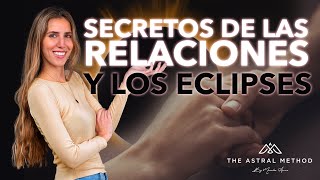 ❤️ SECRETOS Y CLAVES DE LAS RELACIONES DE PAREJA Y LOS ECLIPSES ☀️ [upl. by Norword322]