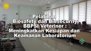 Pelatihan Biosafety dan Biosecurity di BBPSIV  Meningkatkan Kesiapan dan Keamanan Laboratorium [upl. by Lothar]