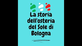 La Storia dellOsteria del sole di Bologna in 11 punti [upl. by Marianna]