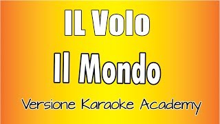 Il Volo  Il Mondo Versione Karaoke Academy Italia [upl. by Cecilius468]