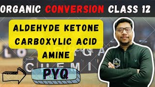 ORGANIC CONVERSION PYQ CLASS12TH  ALDEHYDES KETONE  CARBOXYLIC ACID AND AMINES CHAPTERS [upl. by Nylrebmik724]