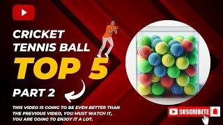 Top 5 Cricket Tennis Ball Part 2  These are the 5 different Brand of Cricket Tennis Ball [upl. by Gianna]