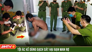 KINH HOÀNG tội ác kẻ dùng gạch đập chết bạn vì bị chê chơi cờ bạc không có trí tuệ  GMTLTP ANTV [upl. by Noe]