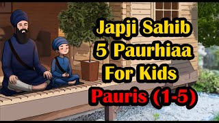 Japji Sahib Panj Paurhian PART1 15 Pauris  Pathh  ਛੋਟੇ ਬੱਚਿਆਂ ਲਈ  ਜਪੁਜੀ ਸਾਹਿਬ ਪੰਜ ਪਉੜੀਆਂ ਪਾਠ [upl. by Adialeda]