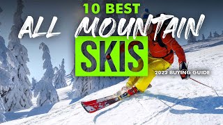 BEST ALL MOUNTAIN SKIS 10 All Mountain Skis 2023 Buying Guide [upl. by Waddington]