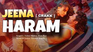 MixJeena Haraam Kardiya  Lyrics song   CRAKK Vidyut Jamwal amp Nora Fatehi Vishal  M Silpa R [upl. by Murtagh]