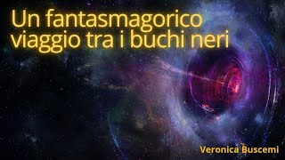 Viaggio nellUniverso in prossimità di un Buco Nero il nuovo diario di Veronica [upl. by Evatsug766]