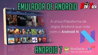 💥 EMULADOR DE ANDROID RODANDO ANDROID 7  NOUGAT  BLUESTACKS O MELHOR EMULADOR DE ANDROID [upl. by Asseral]