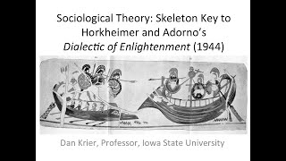 Sociological Theory Skeleton Key 1 to Horkheimer and Adornos Dialectic of Enlightenment 1944 [upl. by Brita]