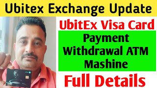 Ubitex Visa Card Update News  UbitEx Visa Card Withdrawal Payment with ATM Machine [upl. by Ssilb]