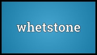 Whetstone Meaning [upl. by Jedlicka]