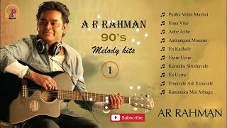 AR Rahman 90s Tamil Melody Hits Vol 1 AR Rahman Evergreen Love Songs Tamil Super Hit Songs [upl. by Albin]