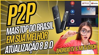 🔶️ AINDA  COMPLETA EM SUA ÚLTIMA ATUALIZAÇÃO 8 8 0 MELHOR P2P DO MUNDO NA ANDROID TV E MI TV STICK [upl. by Einned]