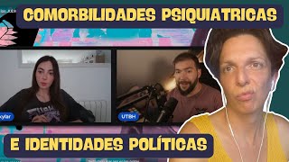 Comorbilidades Psiquiátricas e Identidades Políticas [upl. by Mazurek]