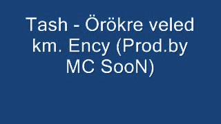 Tash  Örökre veled km Ency Prodby MC SooN [upl. by Birkner]