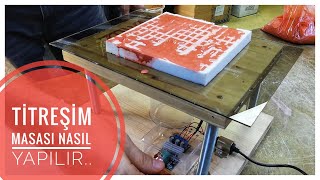 TİTREŞİM  VİBRASYON MASASI NASIL YAPILIRHOW TO MAKE VIBRATING TABLE [upl. by Oralla]