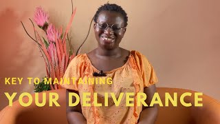 Key to maintaining your deliverance [upl. by Adamsen]