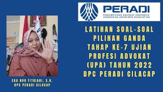 Latihan SoalSoal Pilihan Ganda Tahap Ke7 Ujian Profesi Advokat UPA Tahun 2022 DPC Peradi Cilacap [upl. by Reynard]