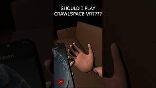 Should I Play Crawlspace VR [upl. by Airotna332]