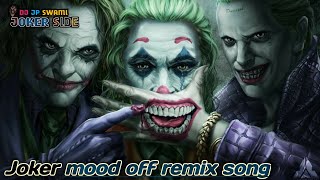 Joker Side  Mood off bass Boosted Remix Song 2023 [upl. by Salocin]