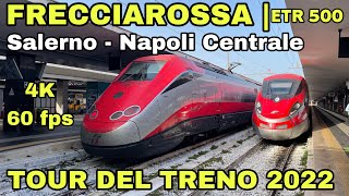 FRECCIAROSSA 9592 ETR 500  Tour del treno  Salerno  Napoli Centrale  4K 60 fps  Italia Italy [upl. by Gretal]