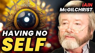 Iain McGilchrist The Self Consciousness Jung Jesus [upl. by Cherin]