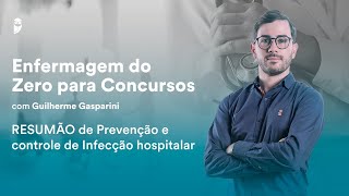 Reprise Enfermagem do ZERO para concursos  RESUMÃO de Prevenção e controle de Infecção hospitalar [upl. by Kirby]