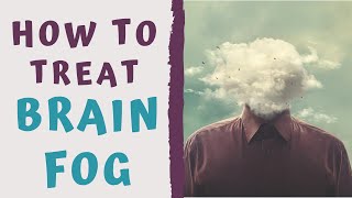 BRAIN FOG AND HOW TO TREAT IT AT HOME [upl. by Adihsar]