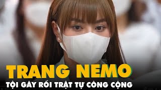 Xét xử Trang Nemo tội gây rối trật tự công cộng [upl. by Geraldine]