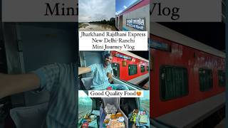 New Delhi Ranchi Rajdhani Express Full Journey Mini Vlog rajdhaniexpress ytshorts minivlog [upl. by Nodmac]