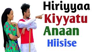 Hiriyyaa Kiyyatu Anaan Hiisise [upl. by Millford312]