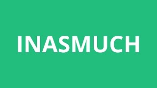 How To Pronounce Inasmuch  Pronunciation Academy [upl. by Pas388]