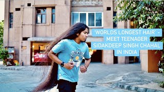 Worlds Longest Hair  Meet Teenager Sidakdeep Singh Chahal in India [upl. by Nylarej]