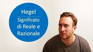 Hegel il significato di Reale e Razionale 48 [upl. by Lairea]