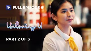 Unloving U  Episode 6  Part 2 of 3  IWantTFC Originals Playback [upl. by Yaj]