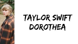 Taylor Swift  dorothea lyrics [upl. by Enuj]