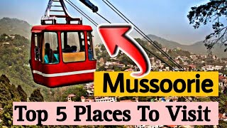 Top 5 Places To Visit In Mussoorie [upl. by Ille390]