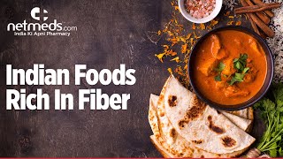 Delicious Indian Foods That Are Rich In Fiber [upl. by Bena]