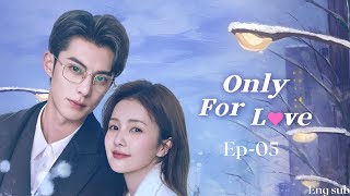 only for love Chinese drama ep 5 eng sub [upl. by Pincas]