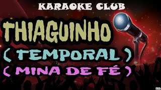 THIAGUINHO  TEMPORALMINA DE FÉ AO VIVO  KARAOKÊ [upl. by Coulter]