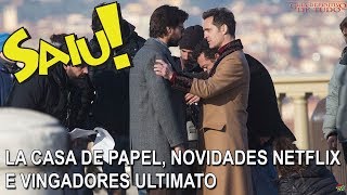 LA CASA DE PAPEL VINGADORES ULTIMATO E NOVIDADES NETFLIX  NERD SAIU [upl. by Haskins30]