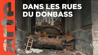 Donbass voyage en terre brûlée  ARTE Reportage [upl. by Converse179]