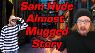 Sam Hyde Almost Confrontation Story [upl. by Yltnerb381]